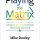Playing the Matrix by Mike Dooley